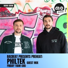 Bacbeat presents Preheat #004: Philtek Guest Mix