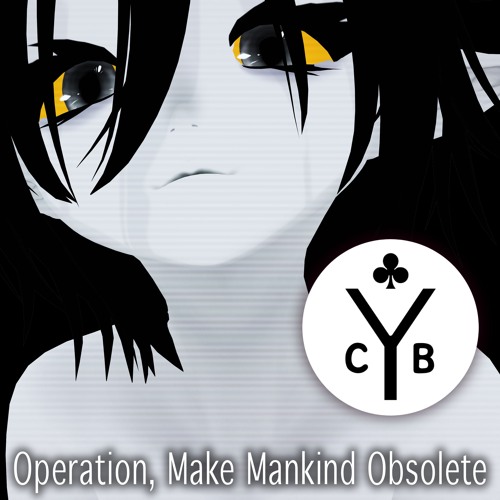 Operation, Make Mankind Obsolete