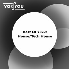 Best Of 2022: House/Tech House