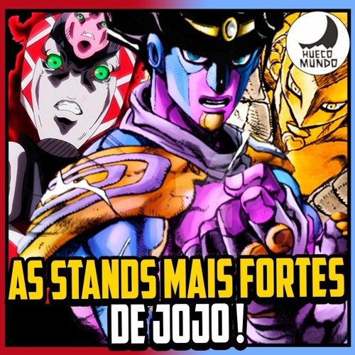 Stream episode As Mais Fortes STANDS De JOJO! Hueco Mundo by Hueco Mundo  podcast