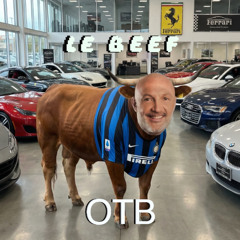 OTB - Le Beef (Ft. Franck Le Boeuf)