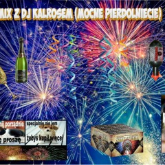 - █▬█ █ ▀█▀ - SYLWESTROWA NOC Z DJ KAROLSEM (MOCNE PIERDOLNIECIE) SUFITY BEDA SIE SYPAC
