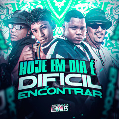 Hoje em Dia É Difícil Encontrar (feat. mc pl alves)