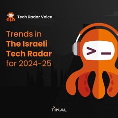 Trends in the Israeli Tech Radar for 2024-25