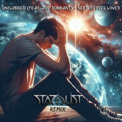 Unclubbed Feat. Zoe Durrant - Need to Feel Loved (Stardust Remix) PREVIEW