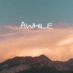 AWHILE -(Trilla-T X somyc)
