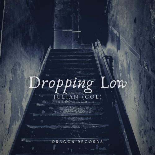 Julian (Col) - Dropping Low [Dragon Records]