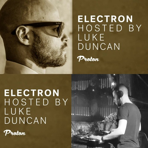 Electron 023 by Luke Duncan on Proton Radio (2020-03-18)