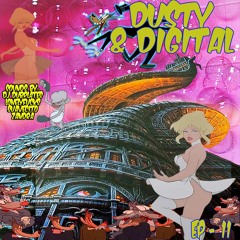 DUSTY & DIGITAL EP 11