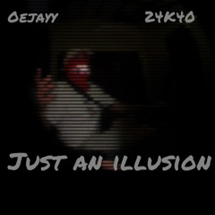 Just an Illusion