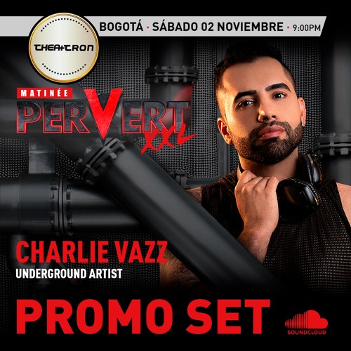 DJ Charlie Vazz - THEATRON & MATINEE Pervert XXL 02.11.2024