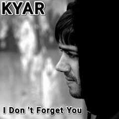 KYAR - I Don't Forget You (FREE DL)