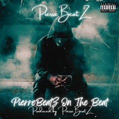 PierreBeatZ On The Beat (prod. By PierreBeatZ)