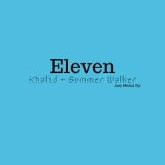 Khalid Summer Walker - Eleven (Jaay Michael flip)