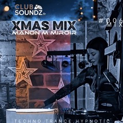 XMAS MIX Radio Show- manonmmiroir - Clubsoundz.fR