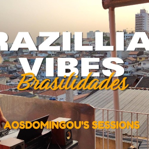EP#1 - AOSDOMINGOU'S SESSIONS - Brazillian Vibes | Brasilidades (@GUEK djset)