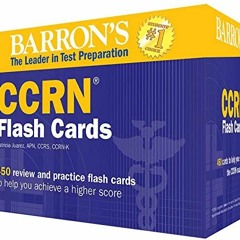 View [EPUB KINDLE PDF EBOOK] CCRN Exam Flash Cards (Barron's Test Prep) by  Pat Juarez 📮