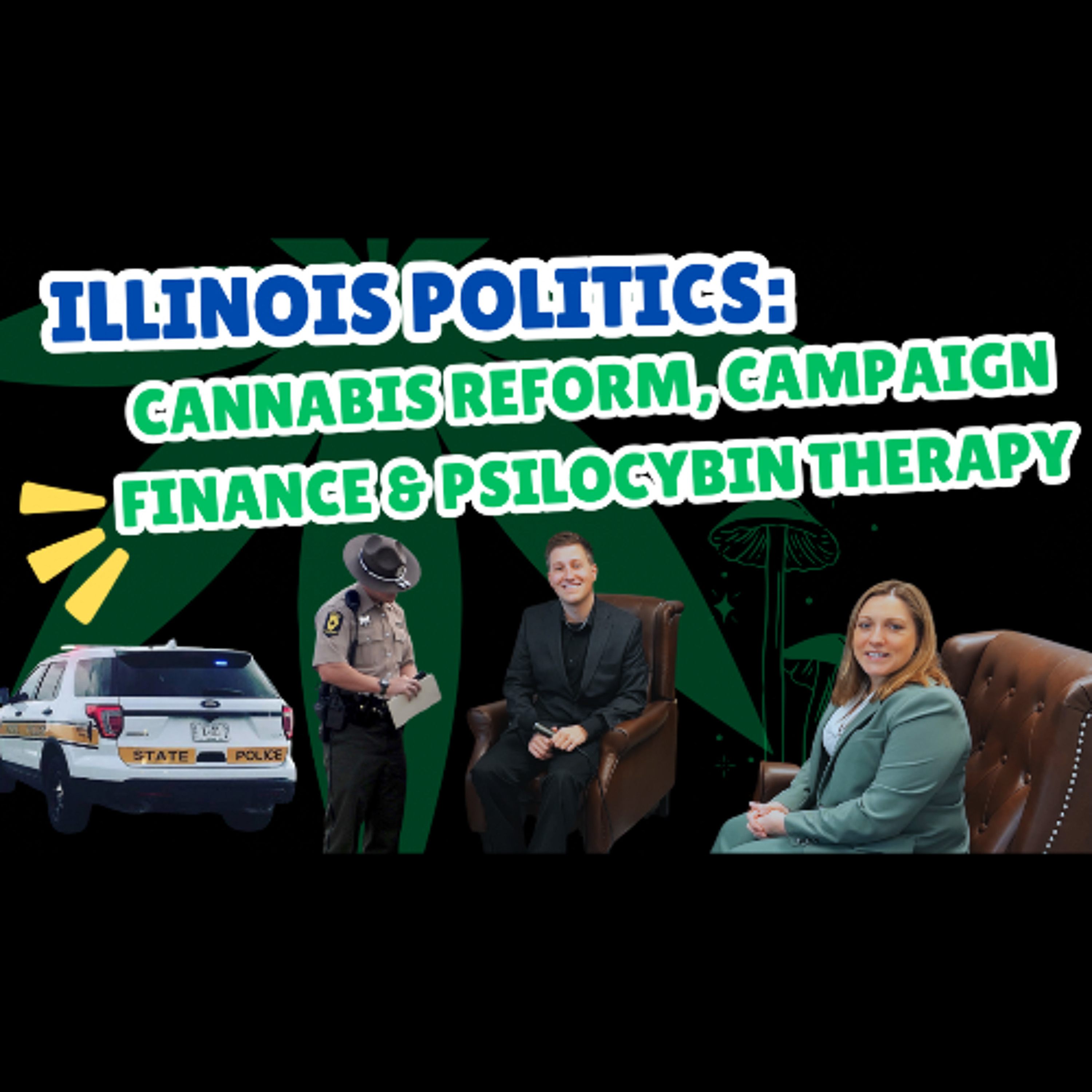 #179 – Illinois Senator Ventura’s Push for Reform: Cannabis, Drug Policy, and Campaign Finance episode artwork