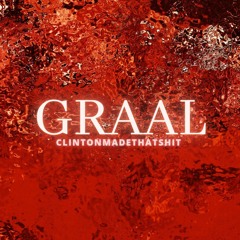 GRAAL (Prod by Clintonmadethatshit)