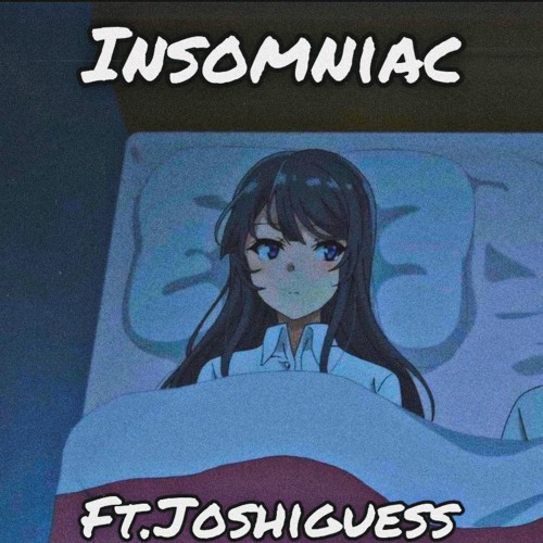 Insomniac Ft. JoshIGuess (living puff)