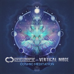 Outsiders & Vertical Mode - Cosmic Meditation
