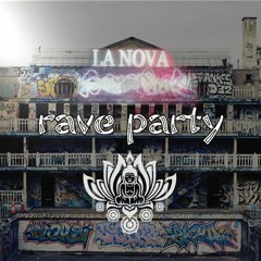 LA NOVA - Rave Party (special Birthday) -