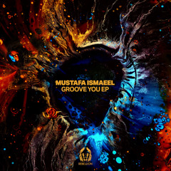 Mustafa Ismaeel - Groove You [Rebellion] [MI4L.com]