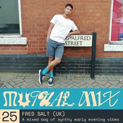 Mutual Mix #25: Fred Salt (UK)