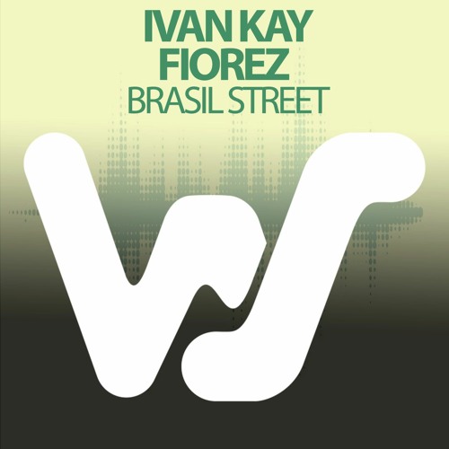 Ivan Kay, Fiorez - Brasil Street (Original Mix) World Sound RELEASED 23.10.20