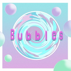 Bubbles