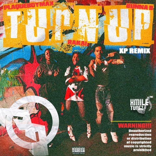 Turn Up ( X-PanDa Remix )- Rakai x Plaqueboymaxx x Bunna B