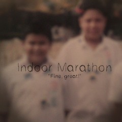 Indoor Marathon - Fine, great!