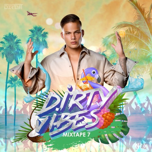 Dirty Vibes #7 (mixed by DIRTY T)