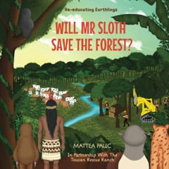 [EBOOK❤️PDF]⚡️ Will Mr. Sloth Save the Forest Re-educating Earthlings