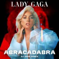 Lady Gaga - Abracadabra (Dj Dark Remix) *Filtered for copyright*