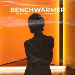 Emilee Moore - Benchwarmer (Sönnefelt Remix)