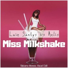 Luiz Santys, .K.e.l.i.s. - Miss .M.i.l.k.s.h.a.k.e. (Fabiano Morais Vocal Edit) FREE DOWNLOAD