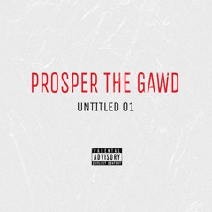 PROSPER THE GAWD - UNTITLED 01
