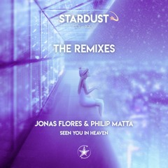 Jonas Flores & Philip Matta - Seen You In Heaven (PatFromLastYear Remix)