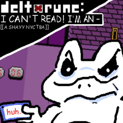 DeltaRune: [[RANDOM UT/DR YOUTUBERS]] - I CAN'T ReAD! I'M aN-