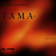 ALTAR PRESENTS - (DJ TAMA)
