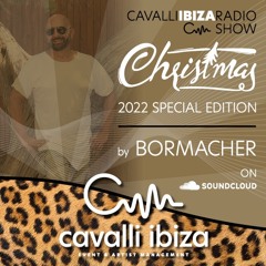 CAVALLI IBIZA Christmas Special Edition „Christmas on the sunbed“ 2022 by DJ BORMACHER #111 12/2022