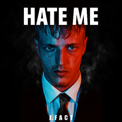 J.Fact - HATE ME