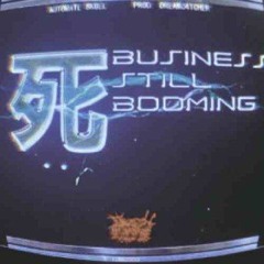 BUSINESS STILL BOOMING (prod. DREAMC4TCHER)