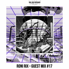 𝐆𝐔𝐄𝐒𝐓 𝐌𝐈𝐗 - RONI RIX [RSRGM#017/TECHNO]