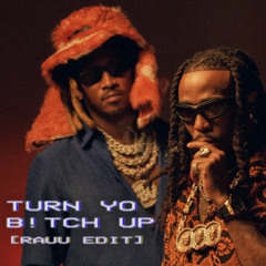 Turn Yo B!tch Up