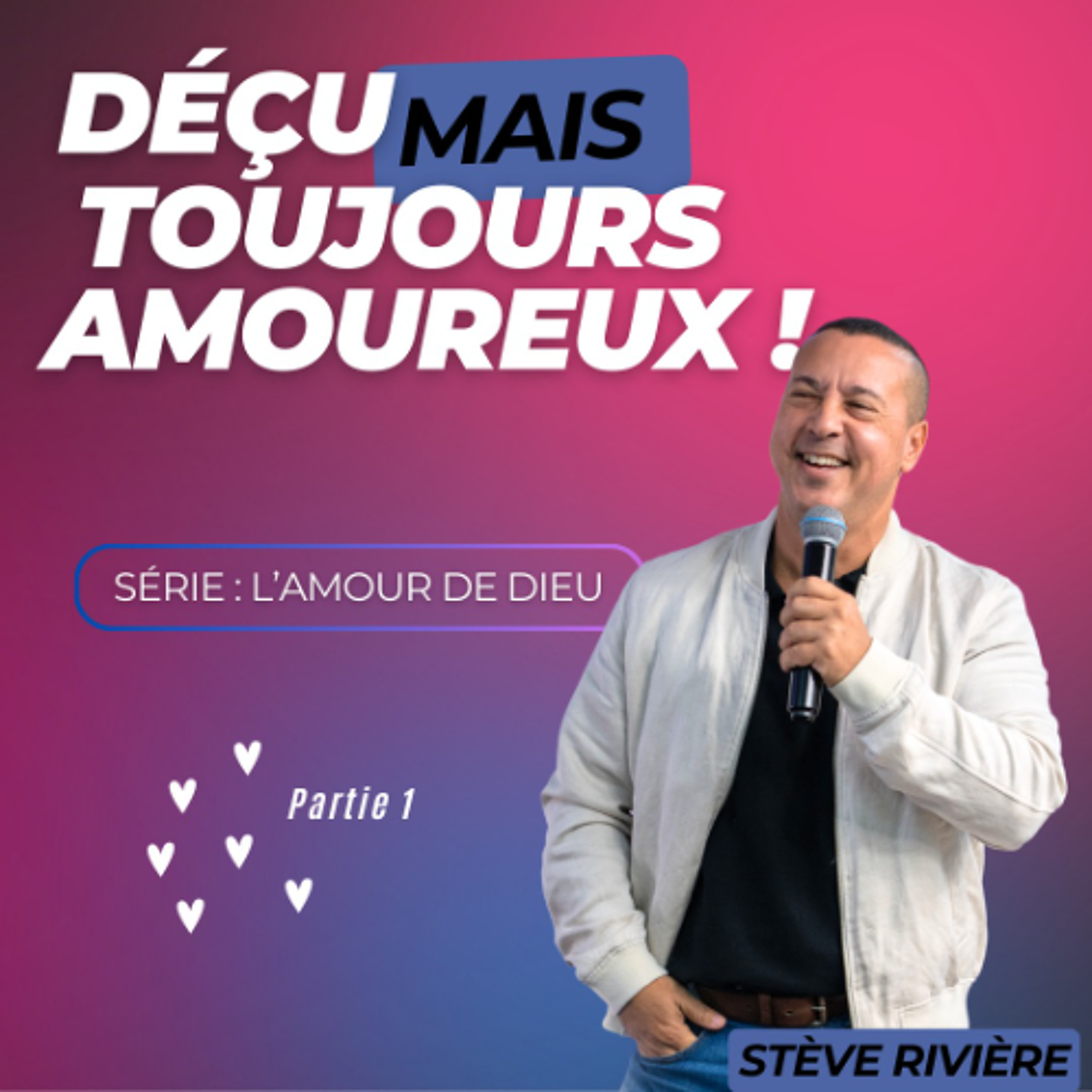 Déçu mais toujours amoureux ! - Stève RIVIERE