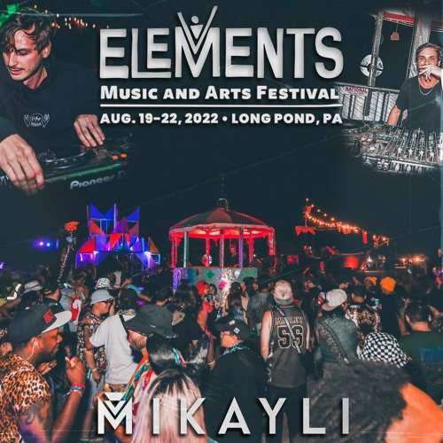 Mikayli @ Elements Festival 2022 Mix