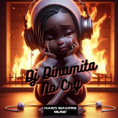 Dj Dinamita - No Cry(Hardmakers)