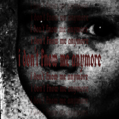 i don't know me anymore (Prod. Outworld)